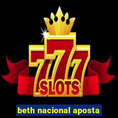 beth nacional aposta